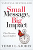Small Message, Big Impact: The Elevator Speech Effect - ISBN: 9781591845485