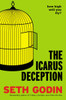 The Icarus Deception: How High Will You Fly? - ISBN: 9781591846079