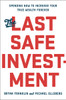 The Last Safe Investment: Spending Now to Increase Your True Wealth Forever - ISBN: 9781591846116