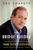 The Bridge Builder: The Life and Continuing Legacy of Rabbi Yechiel Eckstein - ISBN: 9781591846789