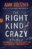 The Right Kind of Crazy: A True Story of Teamwork, Leadership, and High-Stakes Innovation - ISBN: 9781591846925
