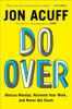 Do Over: Rescue Monday, Reinvent Your Work, and Never Get Stuck - ISBN: 9781591847618