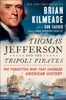Thomas Jefferson and the Tripoli Pirates: The Forgotten War That Changed American History - ISBN: 9781591848066