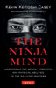 The Ninja Mind: Harnessing the Mental Strength and Physical Abilities of the Ninjutsu Masters - ISBN: 9784805312735
