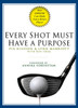 Every Shot Must Have a Purpose: How GOLF54 Can Make You a Better Player - ISBN: 9781592401574