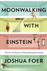 Moonwalking with Einstein: The Art and Science of Remembering Everything - ISBN: 9781594202292