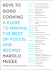 Keys to Good Cooking: A Guide to Making the Best of Foods and Recipes - ISBN: 9781594202681