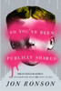 So You've Been Publicly Shamed:  - ISBN: 9781594487132