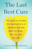 The Last Best Cure: My Quest to Awaken the Healing Parts of My Brain and Get Back My Body, My Joy, a nd My Life - ISBN: 9781594631283