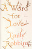 A Word for Love: A Novel - ISBN: 9781594633584