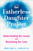 The Fatherless Daughter Project: Understanding Our Losses and Reclaiming Our Lives - ISBN: 9781594633690