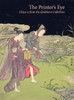 The Printer's Eye: Ukiyo-e from the Grabhorn Collection - ISBN: 9780939117604