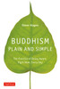 Buddhism Plain and Simple: The Practice of Being Aware, Right Now, Every Day - ISBN: 9780804843362