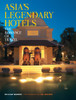 Asia's Legendary Hotels: The Romance of Travel - ISBN: 9780794607364