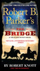 Robert B. Parker's The Bridge:  - ISBN: 9780425278086