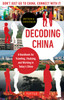 Decoding China: A Handbook for Traveling, Studying, and Working in Today's China - ISBN: 9780804842679