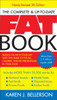 The Complete Up-to-Date Fat Book: Reduce the Fat in Your Diet with This Guide to the Fat, Calories, and Fat Percentages in Your Food, Revised Fifth Edition - ISBN: 9781583332474