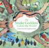 The Snake Goddess Colors the World: Stories of the Chinese Zodiac, A Chinese Tale Told in English and Chinese - ISBN: 9781602209824