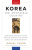 Korea: The Impossible Country:  - ISBN: 9780804842525