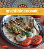 An Edible Mosaic: Middle Eastern Fare with Extraordinary Flair [Middle Eastern Cookbook, 80 Recipes] - ISBN: 9780804842761