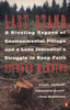 Last Stand: A Riveting Exposé of Environmental Pillage and a Lone Journalist's Struggle to Keep Faith - ISBN: 9780140172935