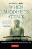 When Buddhists Attack: The Curious Relationship Between Zen and the Martial Arts - ISBN: 9784805312308