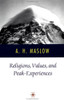 Religions, Values, and Peak-Experiences:  - ISBN: 9780140194876