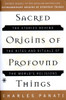 Sacred Origins of Profound Things: The Stories Behind the Rites and Rituals of the World's Religions - ISBN: 9780140195330