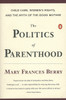 The Politics of Parenthood: Child Care, Women's Rights, and the Myth of the Good Mother - ISBN: 9780140233605