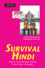 Survival Hindi : How to Communicate without Fuss or Fear - Instantly! (Hindi Phrasebook & Dictionary) - ISBN: 9780804842792