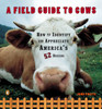 A Field Guide to Cows: How to Identify and Appreciate America's 52 Breeds - ISBN: 9780140273885