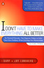 I Don't Have to Make Everything All Better: Six Practical Principles that Empower Others to Solve Their Own Problems While Enriching Your Relationships - ISBN: 9780140286434