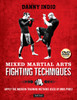 Mixed Martial Arts Fighting Techniques: Apply the Modern Training Methods Used by MMA Pros! [DVD Included] - ISBN: 9780804841139