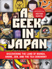 A Geek in Japan: Discovering the Land of Manga, Anime, Zen, and the Tea Ceremony - ISBN: 9784805311295