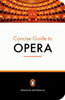 The Penguin Concise Guide to Opera:  - ISBN: 9780141016825