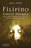 Filipino Ghost Stories: Spine-Tingling Tales of Supernatural Encounters and Hauntings - ISBN: 9780804841597