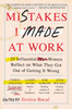 Mistakes I Made at Work: 25 Influential Women Reflect on What They Got Out of Getting It Wrong - ISBN: 9780142180570