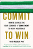 Commit to Win: How to Harness the Four Elements of Commitment to Reach Your Goals - ISBN: 9780142181812