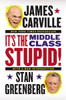 It's the Middle Class, Stupid!:  - ISBN: 9780142196953