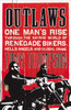 Outlaws: One Man's Rise Through the Savage World of Renegade Bikers, Hell's Angels and Gl obal Crime - ISBN: 9780142422601