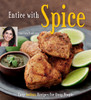 Entice With Spice: Easy Indian Recipes for Busy People [Indian Cookbook, 95 Recipes] - ISBN: 9780804840293