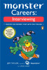 Monster Careers: Interviewing: Master the Moment That Gets You the Job - ISBN: 9780143035770