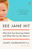 See Jane Hit: Why Girls Are Growing More Violent and What We Can Do AboutIt - ISBN: 9780143038689