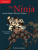 The Ninja: Ancient Shadow Warriors of Japan (The Secret History of Ninjutsu) - ISBN: 9780804839273