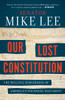 Our Lost Constitution: The Willful Subversion of America's Founding Document - ISBN: 9780143108405