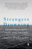 Strangers Drowning: Impossible Idealism, Drastic Choices, and the Urge to Help - ISBN: 9780143109785