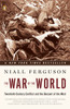 The War of the World: Twentieth-Century Conflict and the Descent of the West - ISBN: 9780143112396