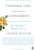 Finding Life in the Land of Alzheimer's: One Daughter's Hopeful Story - ISBN: 9780143113683