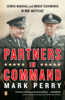 Partners in Command: George Marshall and Dwight Eisenhower in War and Peace - ISBN: 9780143113850