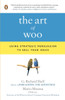 The Art of Woo: Using Strategic Persuasion to Sell Your Ideas - ISBN: 9780143114048